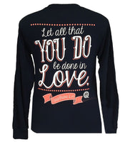 Girlie Girl Originals Let all that you do be done in love Long Sleeve Jersey T-Shirt