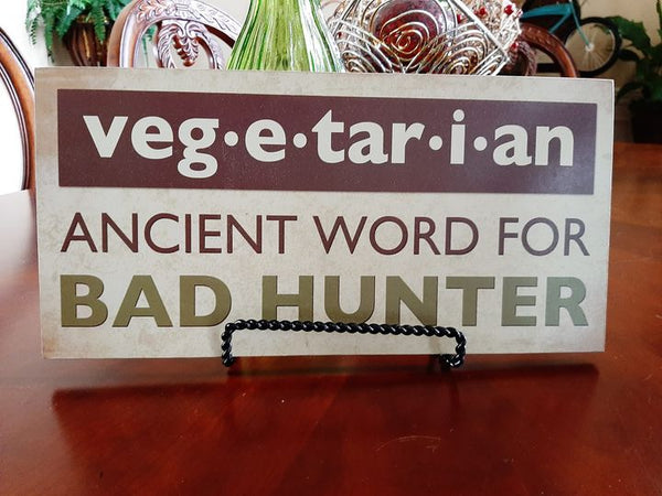New Vegetarian Ancient Word For Bad Hunter Plaque 13.5 x 6.5